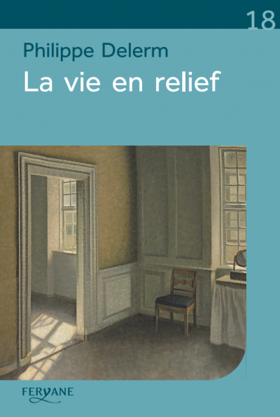 La vie en relief / Philippe Delerm | Delerm, Philippe (1950-) - écrivain français. Auteur